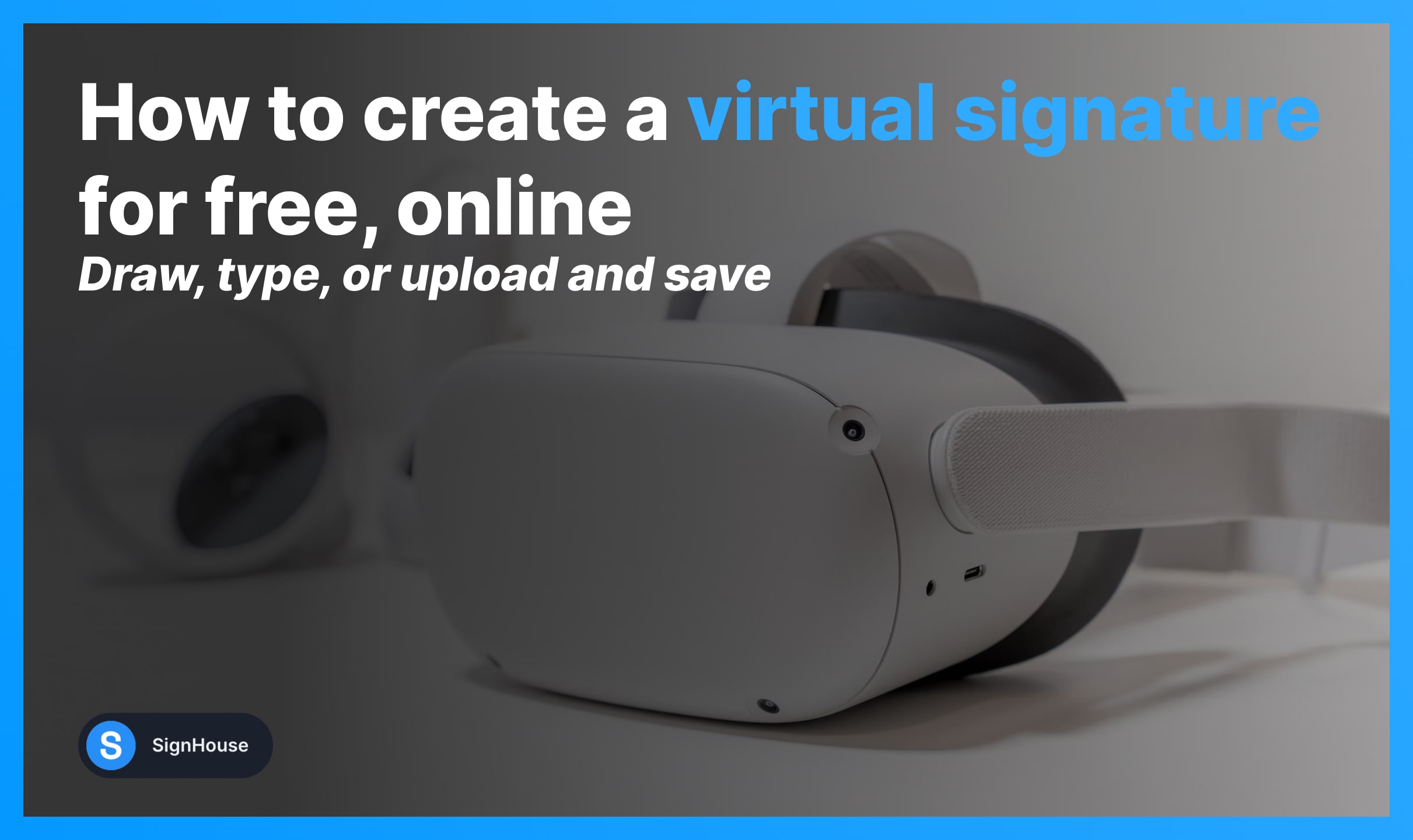 Guide How To Create Your Virtual Signature (For Free) SignHouse